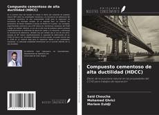 Buchcover von Compuesto cementoso de alta ductilidad (HDCC)