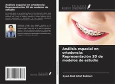 Buchcover von Análisis espacial en ortodoncia: Representación 3D de modelos de estudio
