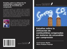 Copertina di Estudios sobre la utilización de combustibles oxigenados en motores de encendido por compresión