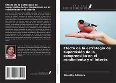 Capa do livro de Efecto de la estrategia de supervisión de la comprensión en el rendimiento y el interés 
