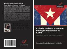 Обложка Krótkie badania na temat hebrajskich hołdów na Kubie