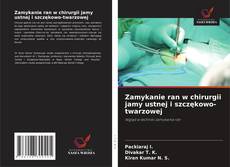 Обложка Zamykanie ran w chirurgii jamy ustnej i szczękowo-twarzowej