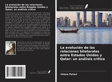Buchcover von La evolución de las relaciones bilaterales entre Estados Unidos y Qatar: un análisis crítico