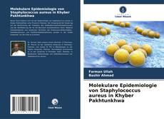 Portada del libro de Molekulare Epidemiologie von Staphylococcus aureus in Khyber Pakhtunkhwa