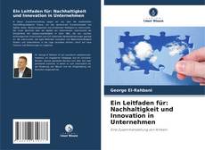 Portada del libro de Ein Leitfaden für: Nachhaltigkeit und Innovation in Unternehmen