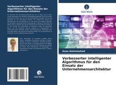 Capa do livro de Verbesserter intelligenter Algorithmus für den Einsatz der Unternehmensarchitektur 