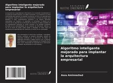 Capa do livro de Algoritmo inteligente mejorado para implantar la arquitectura empresarial 