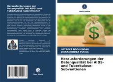 Bookcover of Herausforderungen der Datenqualität bei AIDS- und Tuberkulose-Subventionen