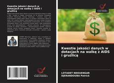 Copertina di Kwestie jakości danych w dotacjach na walkę z AIDS i gruźlicą