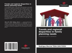 Обложка Trends and regional disparities in family planning needs