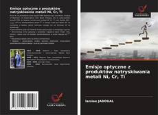 Copertina di Emisje optyczne z produktów natryskiwania metali Ni, Cr, Ti