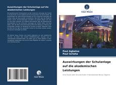 Auswirkungen der Schulanlage auf die akademischen Leistungen的封面