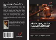 Copertina di Inflacja konstytucyjna i kryzys patriotycznego obywatelstwa w DRK