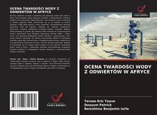 Copertina di OCENA TWARDOŚCI WODY Z ODWIERTÓW W AFRYCE