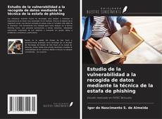 Buchcover von Estudio de la vulnerabilidad a la recogida de datos mediante la técnica de la estafa de phishing
