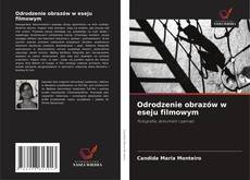 Capa do livro de Odrodzenie obrazów w eseju filmowym 