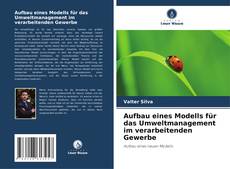 Bookcover of Aufbau eines Modells für das Umweltmanagement im verarbeitenden Gewerbe