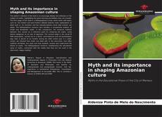 Обложка Myth and its importance in shaping Amazonian culture