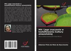 Copertina di Mit i jego znaczenie w kształtowaniu kultury amazońskiej