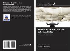 Capa do livro de Sistemas de unificación submundiales 