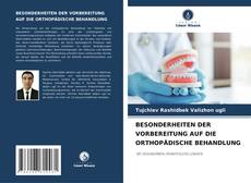 Bookcover of BESONDERHEITEN DER VORBEREITUNG AUF DIE ORTHOPÄDISCHE BEHANDLUNG