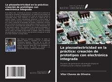 Buchcover von La piezoelectricidad en la práctica: creación de prototipos con electrónica integrada