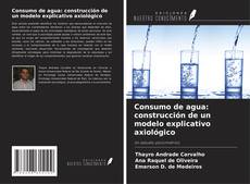 Buchcover von Consumo de agua: construcción de un modelo explicativo axiológico