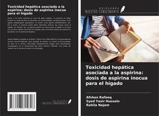 Buchcover von Toxicidad hepática asociada a la aspirina: dosis de aspirina inocua para el hígado