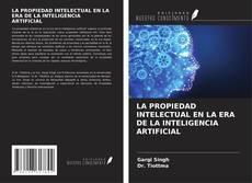 Buchcover von LA PROPIEDAD INTELECTUAL EN LA ERA DE LA INTELIGENCIA ARTIFICIAL