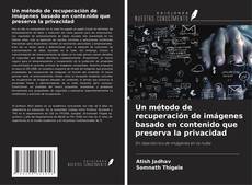 Copertina di Un método de recuperación de imágenes basado en contenido que preserva la privacidad