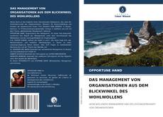 DAS MANAGEMENT VON ORGANISATIONEN AUS DEM BLICKWINKEL DES WOHLWOLLENS kitap kapağı