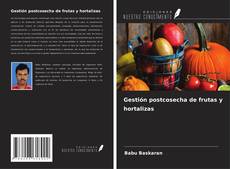Copertina di Gestión postcosecha de frutas y hortalizas