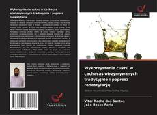 Couverture de Wykorzystanie cukru w cachaças otrzymywanych tradycyjnie i poprzez redestylację