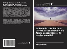 Capa do livro de La hoja de ruta hacia la unidad árabe-israelí y, de forma concomitante, la unidad mundial 