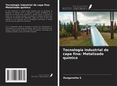 Copertina di Tecnología industrial de capa fina: Metalizado químico