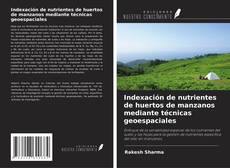 Capa do livro de Indexación de nutrientes de huertos de manzanos mediante técnicas geoespaciales 