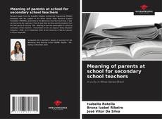 Meaning of parents at school for secondary school teachers的封面