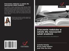 Buchcover von Znaczenie rodziców w szkole dla nauczycieli szkół średnich