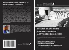 Couverture de EFECTOS DE LAS CRISIS COMUNALES EN LAS ACTIVIDADES ECONÓMICAS