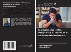 Copertina di La adicción a los teléfonos inteligentes y su impacto en el sistema musculoesquelético