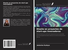 Copertina di Diseño en proyectos de start-ups innovadoras