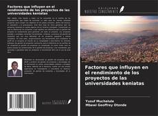 Copertina di Factores que influyen en el rendimiento de los proyectos de las universidades keniatas