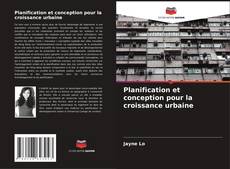 Portada del libro de Planification et conception pour la croissance urbaine