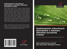 Couverture de Zastosowanie naturalnych ekstraktów z manioku (Manihot esculenta Crantz)