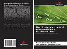Use of natural extracts of cassava (Manihot esculenta Crantz)的封面