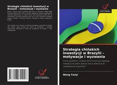 Couverture de Strategia chińskich inwestycji w Brazylii - motywacje i wyzwania