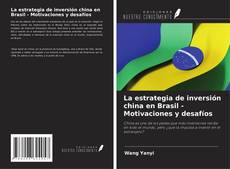 Copertina di La estrategia de inversión china en Brasil - Motivaciones y desafíos