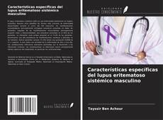 Couverture de Características específicas del lupus eritematoso sistémico masculino