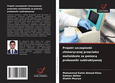 Couverture de Projekt szczepionki chimerycznej przeciwko melioidozie za pomocą proteomiki subtraktywnej