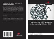 Copertina di Protection and liability regimes for the mentally ill in the DRC